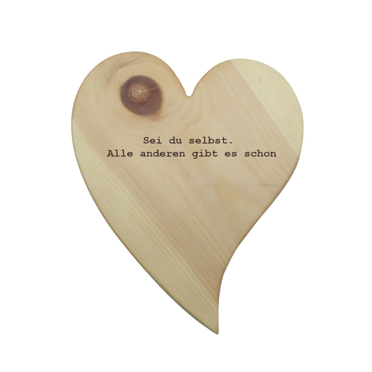 Massivholz Herzen in 15 cm Länge Gravur 'Sei du selbst. Alle anderen gibt es schon' - Schönes Geschenk für Anlässe und liebe Menschen