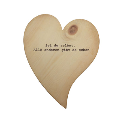 Massivholz Herzen in 25 cm Länge Gravur 'Sei du selbst. Alle anderen gibt es schon' - Schönes Geschenk für Anlässe und liebe Menschen